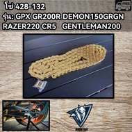โซ่428-132 สีทองGPX Gr200R demon150 razer220 cr5