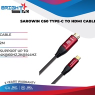 CABLE / SAROWIN C60 TYPE-C TO HDMI CABLE / 2METER / SUPPORT UP TO 4K@60HZ,2K@144HZ / 2Y 1 TO 1 WARRANTY