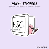 Escape Funny Sticker | Waterproof Vinyl Sticker | paperotti.ig