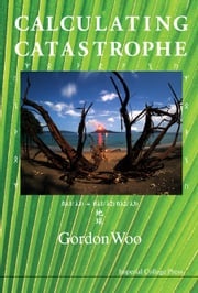 Calculating Catastrophe Gordon Woo