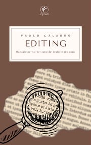 EDITING. Manuale per la revisione del testo in 101 passi Paolo Calabrò