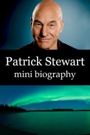 Patrick Stewart Mini Biography eBios