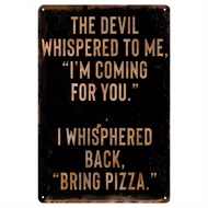2D Flat, 1pc 12x8 Inch Metal Wall Art Sign - "The Devil Whispers To Me, I'm Here For You" And "I Res