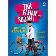 TAK FAHAM...SUDAH - DATUK USTAZ KAZIM ELIAS