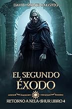 El segundo Éxodo: (Retorno a Nela-Shur, Libro 4)