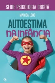 Autoestima na infância Marisa Lobo