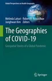 The Geographies of COVID-19 Melinda Laituri