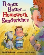 Peanut Butter and Homework Sandwiches Lisa Broadie Cook