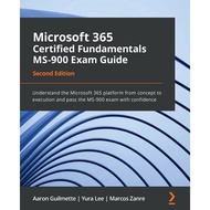 [sgstock] Microsoft 365 Certified Fundamentals MS-900 Exam Guide: Understand the Microsoft 365 platf