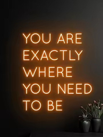 You Are Exactly Where You Need To Be Neon Sign Where You Need To Be Neon Wall Art Business Decor Sig
