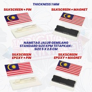 LENCANA NAMETAG SILKSCREEN PRINT 1MM THICKNESS PIN MAGNET BENDERA MALAYSIA JALUR GEMILANG/IRON ON FL