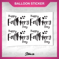 [ 4in1 ] [ 2in1] [ A4 ] Dalam Saiz A4 / Happy Fathers Day / Stiker Belon / Balloon Sticker [ Code: F