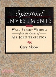 77121.Spiritual Investments ─ Wall Street Wisdom from the Career of Sir John Templeton