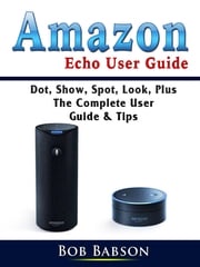 Amazon Echo User Guide Bob Babson