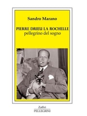 Pierre Drieu La Rochelle pellegrino del sogno Sandro Marano