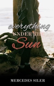 Everything Under the Sun Mercedes Siler