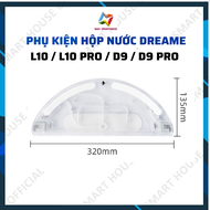 Phụ kiện Robot hút bụi Dreame D9 L10 W10 W10 PRO L10S ULTRA S10 S10 PRO L10 PLUS Z10 PRO hộp nước k
