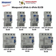 Maxguard 25A, 40A, 63A, 100A 2Pole ~ 4Pole RCCB (ELCB)