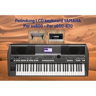 YAMAHA Psr sx 600 LCD keyboard protector - psr s670
