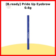 [B.ready] Pride Up Eyebrow 0.6g / Korean Eyebrow Pencil / Ultra-Fine Tip / 100% Authentic by K-ItemB