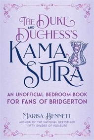 39999.The Duke and Duchess's Kama Sutra: An Unofficial Bedroom Book for Fans of Bridgerton