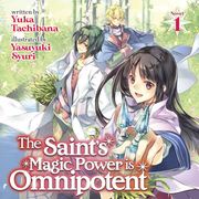 Saint's Magic Power is Omnipotent (Light Novel) Vol. 1, The Yuka Tachibana