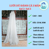 Lưới Dù Đánh Cá 3 màn sợi 2 sợi 3_Then 4 then 5then 6then 7.Cao 12m .Dài 25m 50m