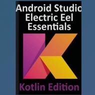 Android Studio Electric Eel Essentials Book - Kotlin Edition