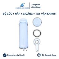 Tay khóa mở cốc nắp cốc và cốc lõi lọc thô 123 chính hãng Karofi dành cho các dòng máy Karofi đời mớ