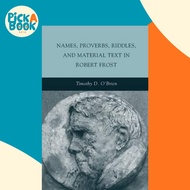 Names, Proverbs, Riddles, and Material Text in Robert Frost by T. O'Brien (UK edition, paperback)