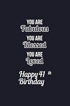 You Are Fabulous Blessed and Loved 41th Birthday Notebook: Lined Notebook / Journal / Diary / 41th B
