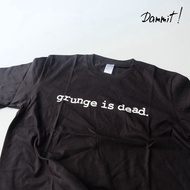 Grunge Is Dead T-Shirt