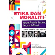 Etika Dan Moraliti Menurut Aristotle Bentham Kant dan Al-Ghazali (Makmor Tumin Ahmad Faiz Yaakob)