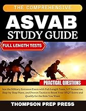 The Comprehensive ASVAB Study Guide: Ace the Military Entrance Exam with Full-Length Tests, SJT Scen