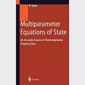 Multiparameter Equations of State: An Accurate Source of Thermodynamic Property Data