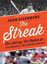 The Streak ─ Lou Gehrig, Cal Ripken, and Baseball's Most Historic Record