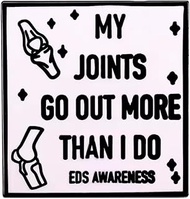 My Joints Go Out More Than I Do Funny Humor Joke Support EDS Awareness Ehlers-Danlos Syndrome Geneti