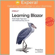 Learning Blazor - Build Single-Page Apps with Webassembly and C# by David Pine (UK edition, paperbac