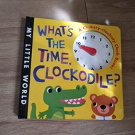 What's the time, clockodile? A book about time. board book