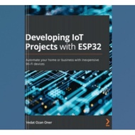 Book development IoT Projects with ESP32: Discover the IoT development ecosystem with ESP32 to creat