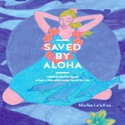 Saved by Aloha Marlise Laakea