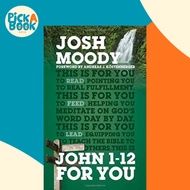 John 1-12 For You - Find deeper fulfillment as you meet the Word by Josh Moody (UK edition, paperbac