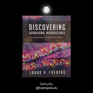 Discovering Behavioral Neuroscience (3rd ed.) | Laura Freberg | Cengage [Pre-Loved, Good Condition]