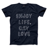 ENJOY LIFE, GAY LOVE - 中性版T恤 - 藏青