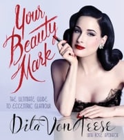 Your Beauty Mark Dita Von Teese