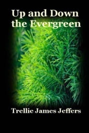 Up and Down The Evergreen Trellie James Jeffers