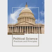 Political Science: Practices and Principles