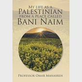 My Life As a Palestinian from a Place Called Bani Naim