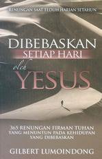 Dibebaskan Setiap Hari Oleh Yesus