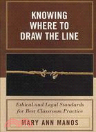 Knowing Where to Draw the Line: Ethical and Legal Standards for Best Classroom Practice